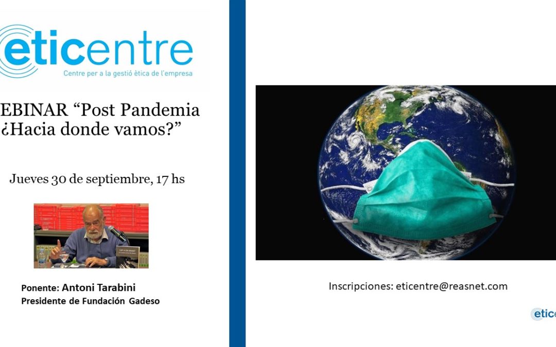 Septiembre 2021 – Webinar «Post Pandemia ¿Hacia donde vamos?” Toni Tarabini, presidente Fundación Gadeso