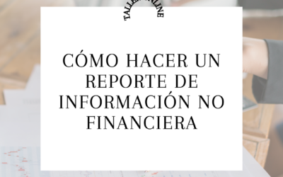 Taller práctico CÓMO HACER UN REPORTE DE INFORMACIÓN NO FINANCIERA – 14 de junio 2023 – 17 hs